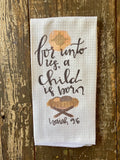 front view for unto us a child is born isaiah 9:6 hand towel